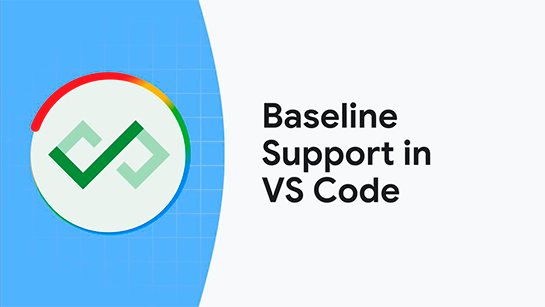 Visual Studio Code、Web標準の「Baseline」チェックに対応