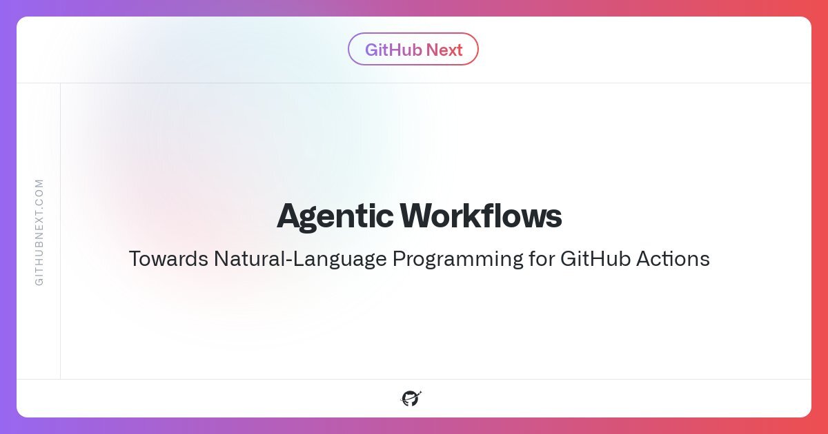 GitHub、自然言語でGitHub Actionsワークフローを記述可能にする試み。生成AIで自然言語をYaml形式にコンパイル